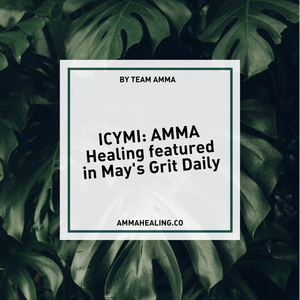 ICYMI: AMMA Healing featured in May's Grit Daily - AMMA Healing