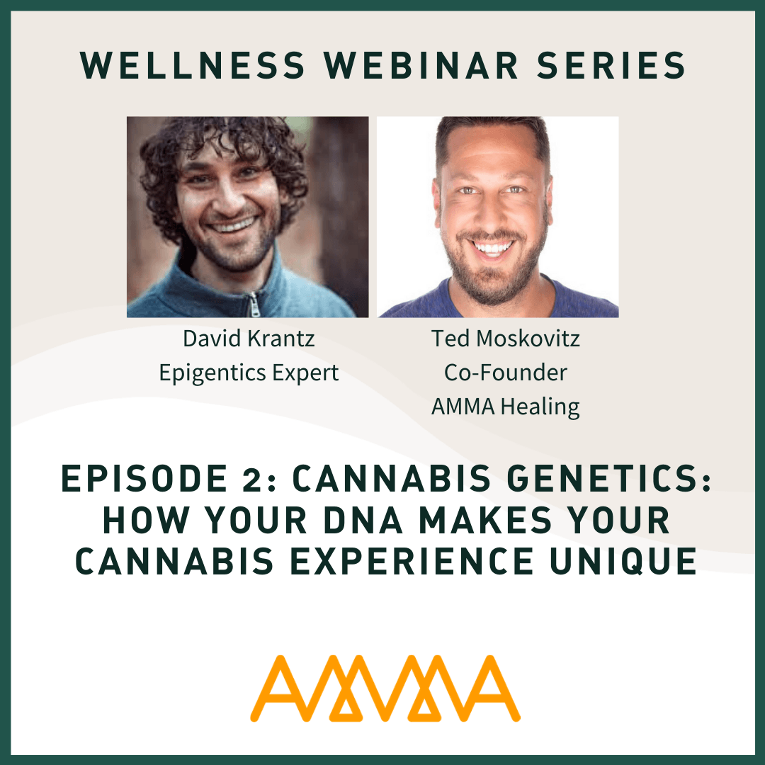 Ep 2: Cannabis Genetics - How Your DNA Makes Your Cannabis Experience Unique - AMMA Healing